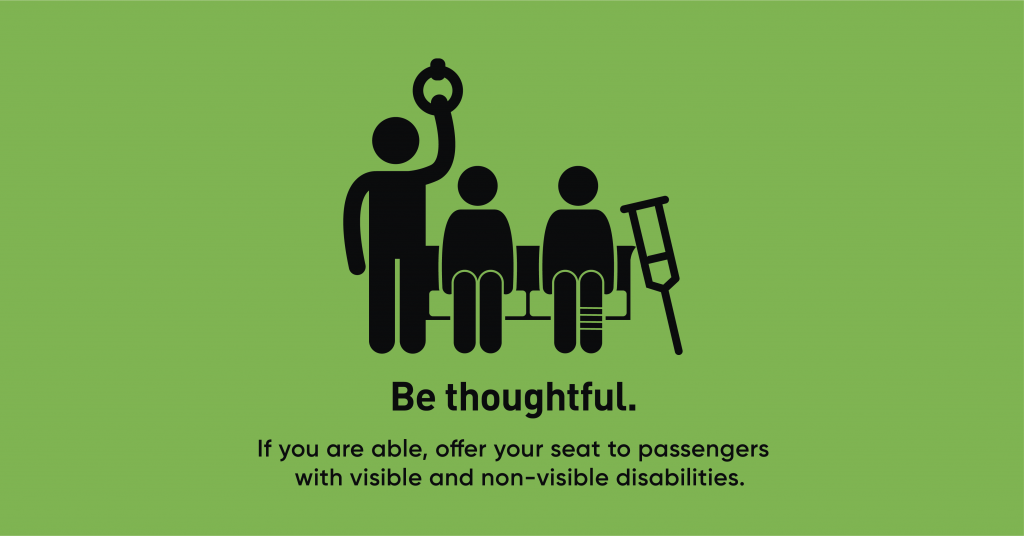 This poster depicts a rider standing beside two other riders seated in the priority seating area, one of which has a crutch and the other that has no readily apparent disability (i.e. invisible disability).