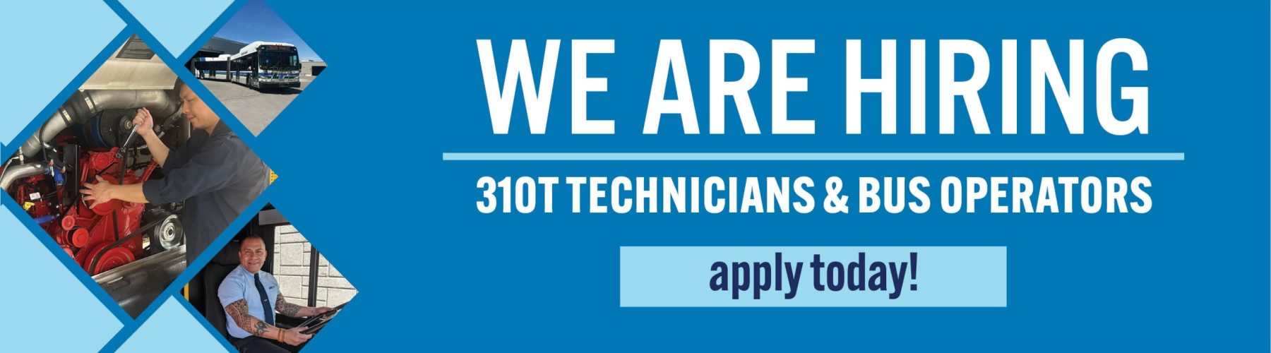 We are hiring for 310T Technicians and Bus Operators. Click here to find out more about the roles and how to apply on our careers page.